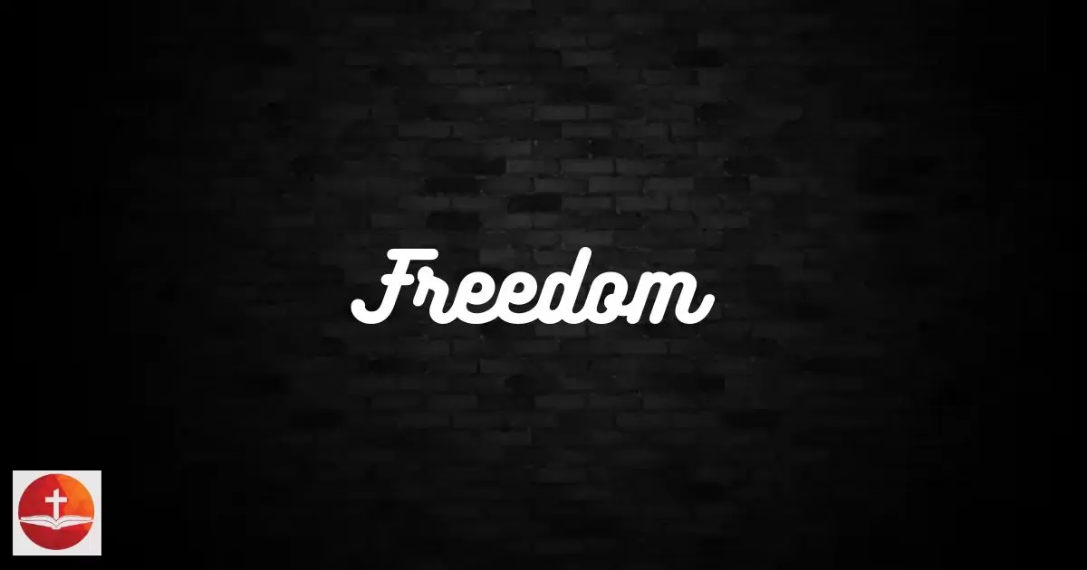 Scriptures About Freedom