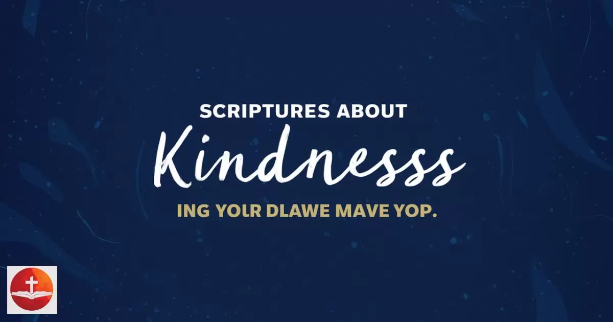 Scriptures About Kindness