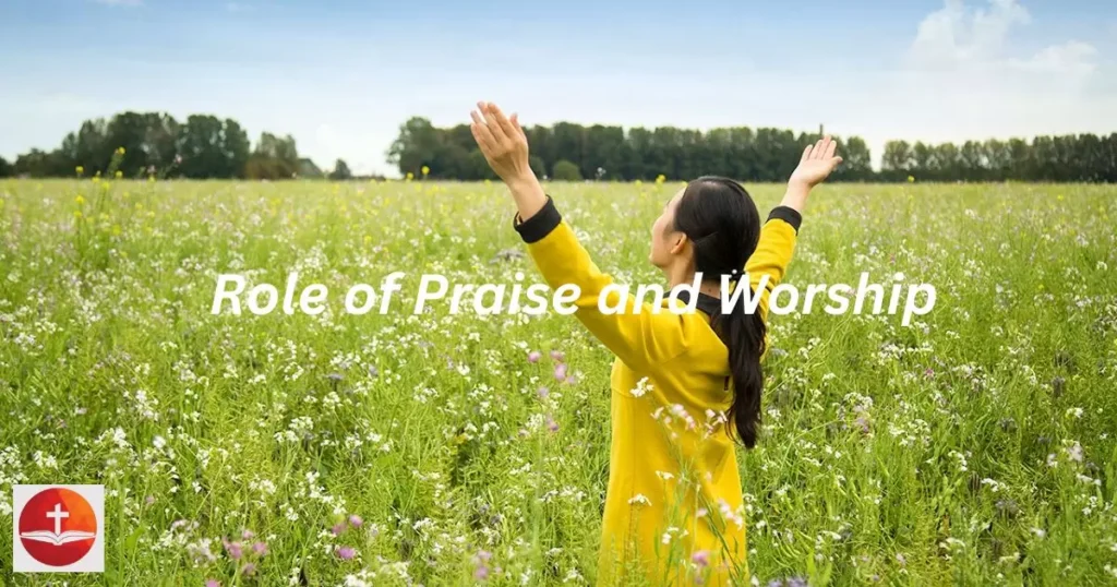 The Role of Praise and Worship