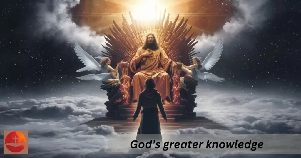 God’s greater knowledge