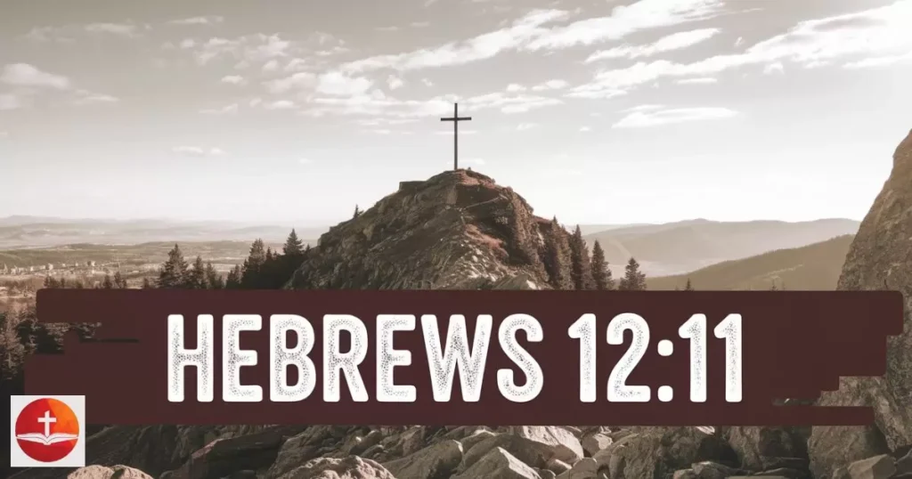  Hebrews 12:11