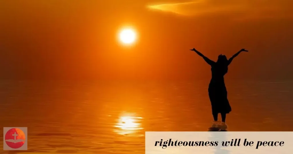 Righteousness will be peace