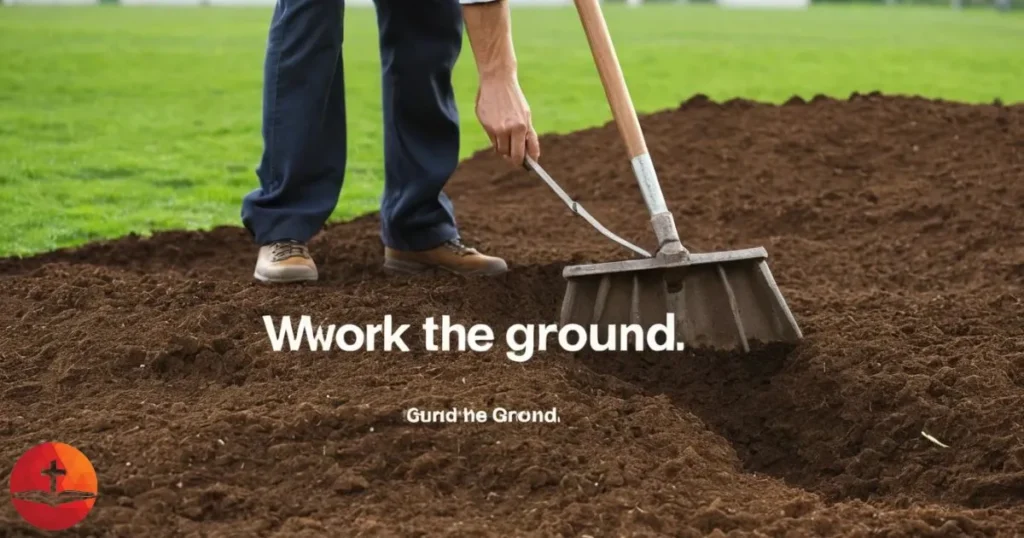 work the ground