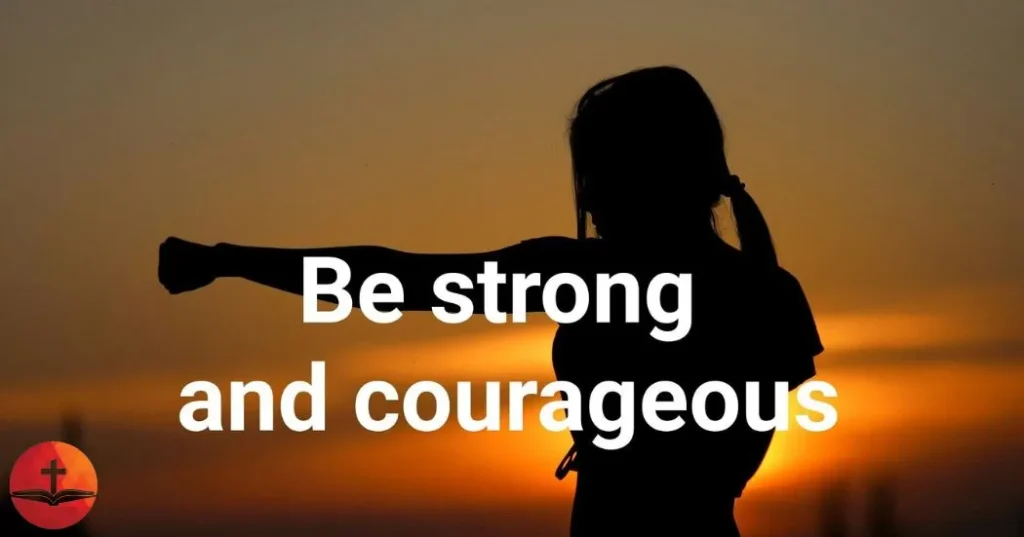 Being Strong and Courageous