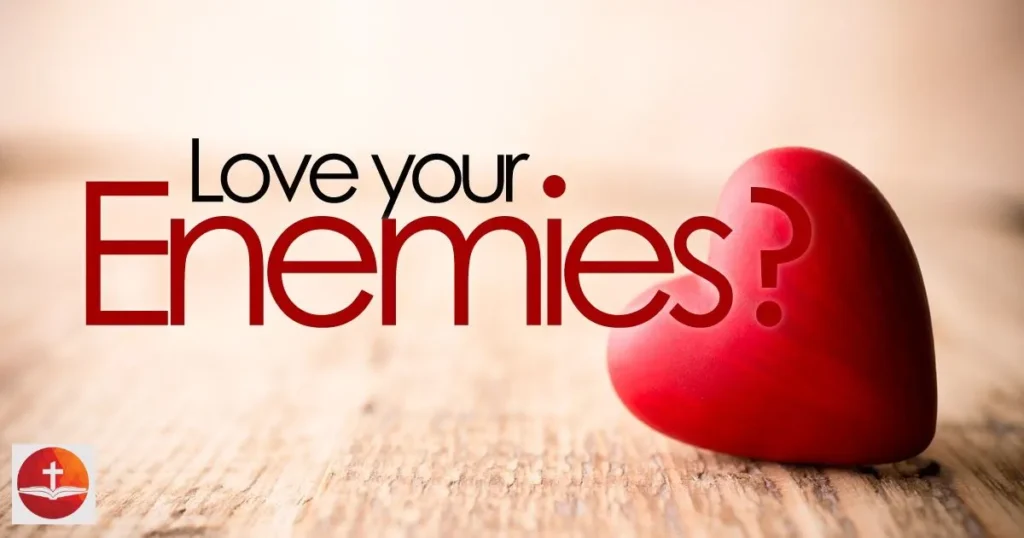 Love Your Enemies